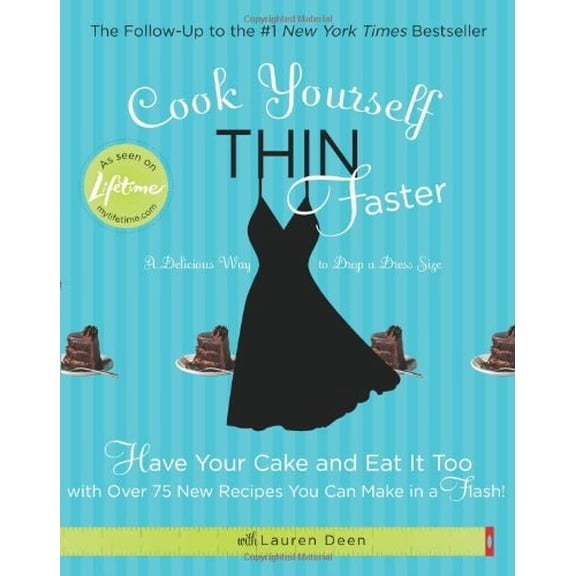Pre-Owned Cook Yourself Thin Faster : Have Your Cake and Eat It Too with over 75 New Recipes You Can Make in a Flash! 9781401341381