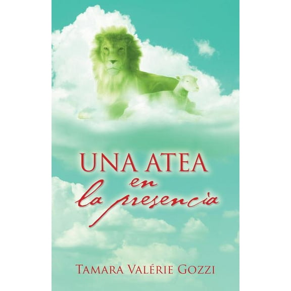 Una atea en la presencia (Spanish Edition)