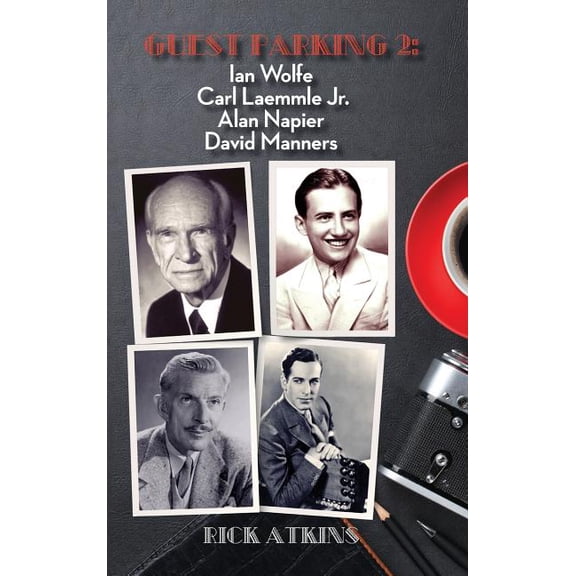 Guest Parking 2: Ian Wolfe, Carl Laemmle Jr., Alan Napier, David Manners (hardback), (Hardcover)