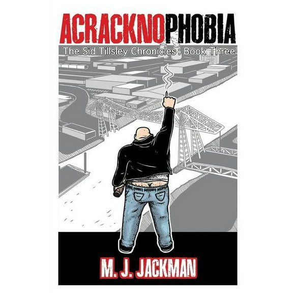 Acracknophobia: The Sid Tillsley Chronicles - Book Three, (Paperback)