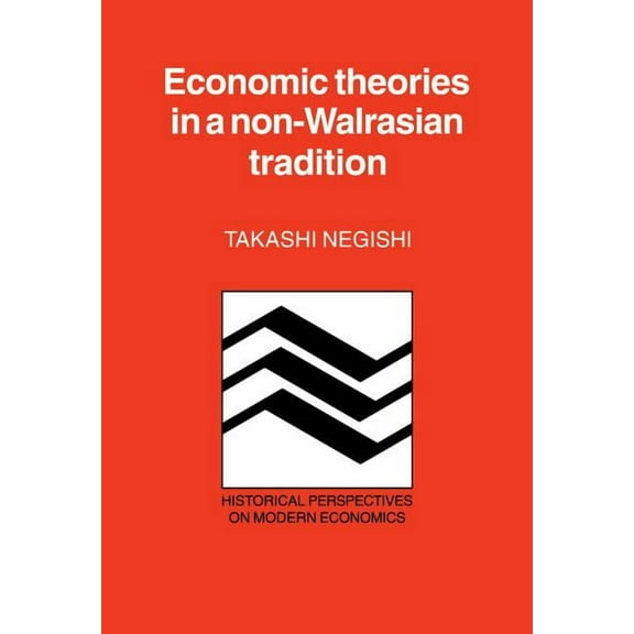Historical Perspectives on Modern Econom Econ Theory Non Walrasian Trad, (Hardcover)