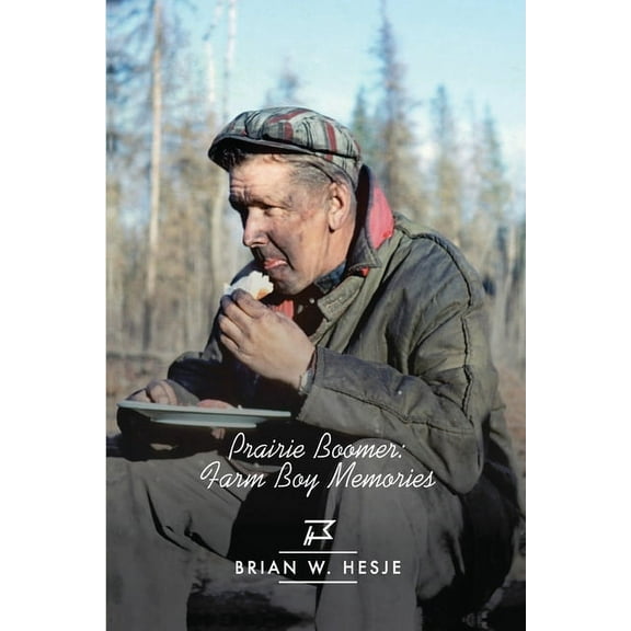 Prairie Boomer: Farm Boy Memories (Paperback)