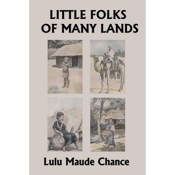 Little Folks of Many Lands (Yesterday's Classics), (Paperback)