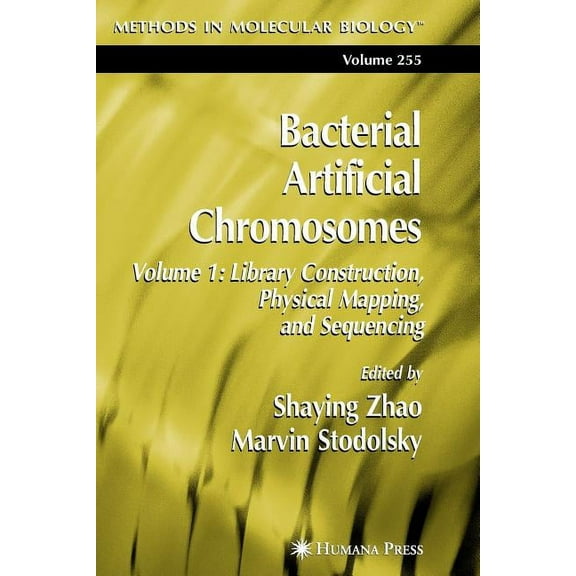 Methods in Molecular Biology Bacterial Artificial Chromosomes: Volume 1: Library Construction, Physical Mapping, and Sequencing, Book 255, (Paperback)