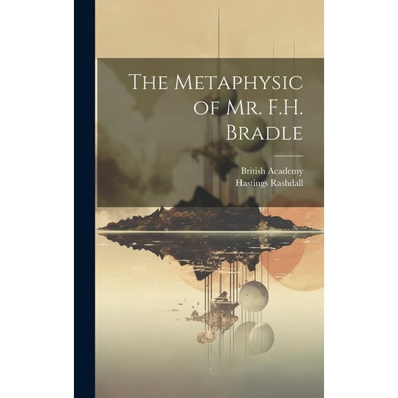 The Metaphysic of Mr. F.H. Bradle (Hardcover)