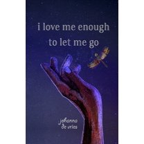 I Love Me Enough to Let Me Go, (Paperback)
