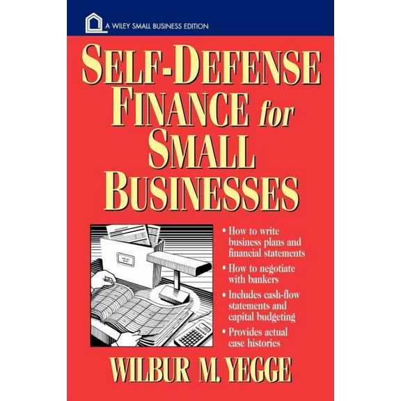 Wiley Small Business Editions Self-Defense Finance: For Small Businesses, (Paperback)