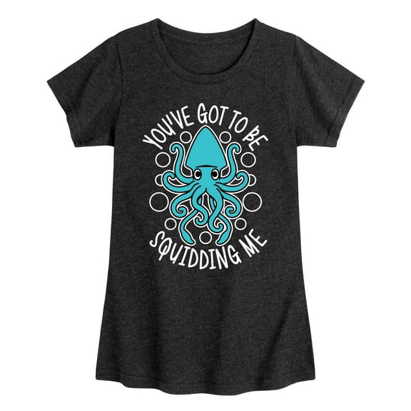 Instant Message - Squidding Me -Youth Girls Short Sleeve T-Shirt