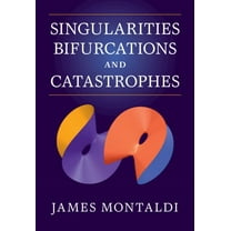 Singularities, Bifurcations and Catastrophes, (Hardcover)
