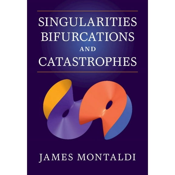 Singularities, Bifurcations and Catastrophes, (Hardcover)