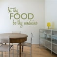 thumbnail image 4 of Let Thy Food Be Thy Medicine Kitchen Wall Art Cooking Quote Decal, 4 of 4