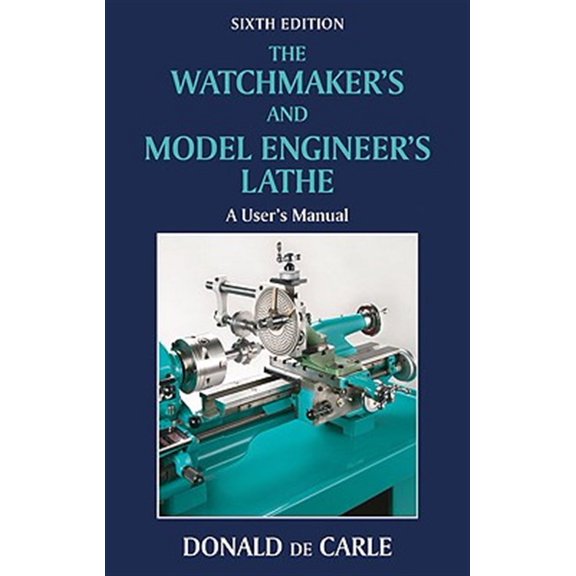 Pre-Owned Watchmaker's and Model Engineer's Lathe : A User's Manual (Hardcover)