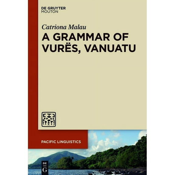Pacific Linguistics [Pl] A Grammar of VurÃ«s, Vanuatu, Book 651, (Hardcover)