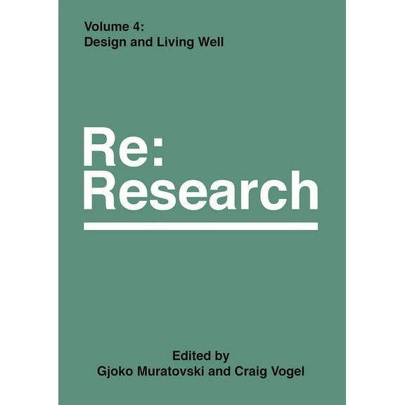 Design and Living Well : Re:Research, Volume 4 (Hardcover)