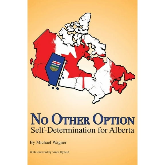 No Other Option: Self-Determination for Alberta, (Paperback)