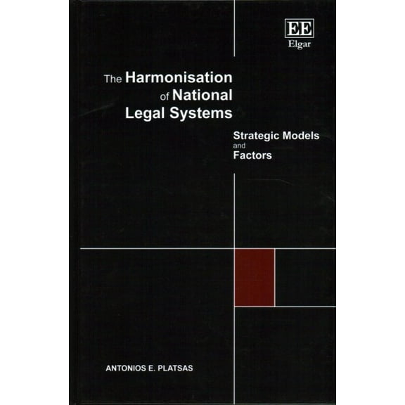 Harmonisation of National Legal Systems : Strategic Models and Factors