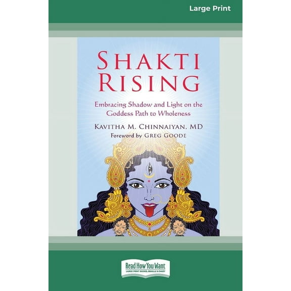 Shakti Rising: Embracing Shadow and Light on the Goddess Path to Wholeness [Standard Large Print 16 Pt Edition], (Paperback)