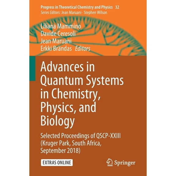Progress in Theoretical Chemistry and Ph Advances in Quantum Systems in Chemistry, Physics, and Biology: Selected Proceedings of Qscp-XXIII (Kruger Park, South A, Book 32, (Paperback)