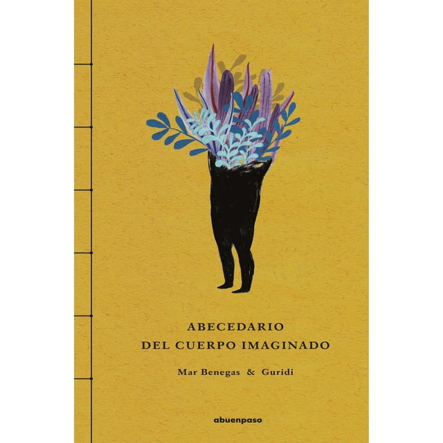Abecedario del cuerpo imaginado, de Mar Benegas, Dura, 2019