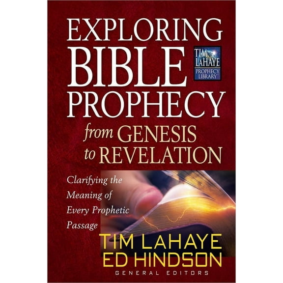 Tim LaHaye Prophecy Library: Exploring Bible Prophecy from Genesis to Revelation : Clarifying the Meaning of Every Prophetic Passage (Paperback)