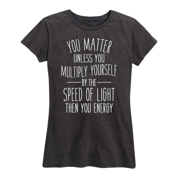 Instant Message - You Matter You Energy - Women's Short Sleeve Graphic T-Shirt