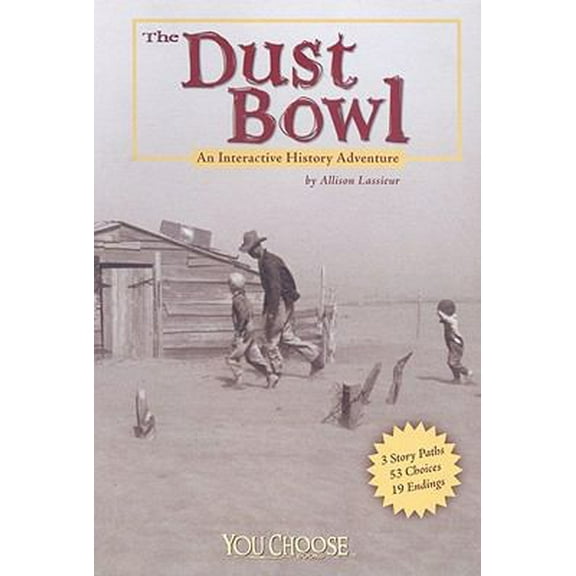Pre-Owned The Dust Bowl: An Interactive History Adventure (You Choose: History) (Paperback) 1429634553 9781429634557