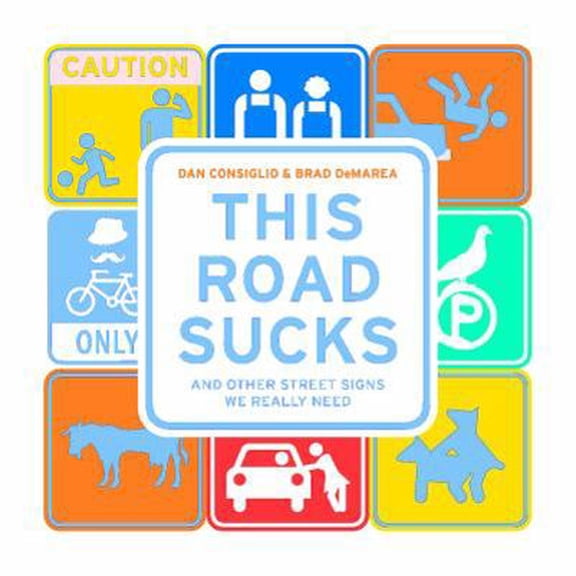 Pre-Owned This Road Sucks: And Other Street Signs We Really Need (Hardcover) 076245413X 9780762454136