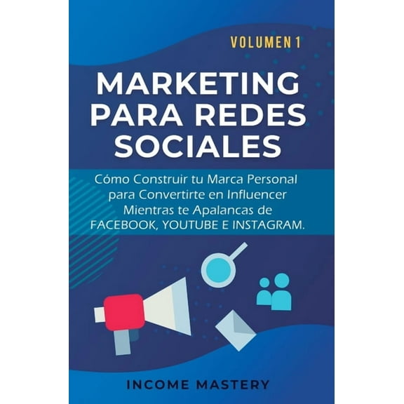 Marketing Para Redes Sociales: Como Construir tu Marca Personal para Convertirte en Influencer Mientras te Apalancas de , (Hardcover)
