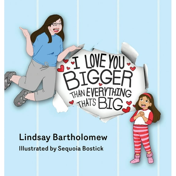 I Love You Bigger Than Everything That's Big, (Hardcover)