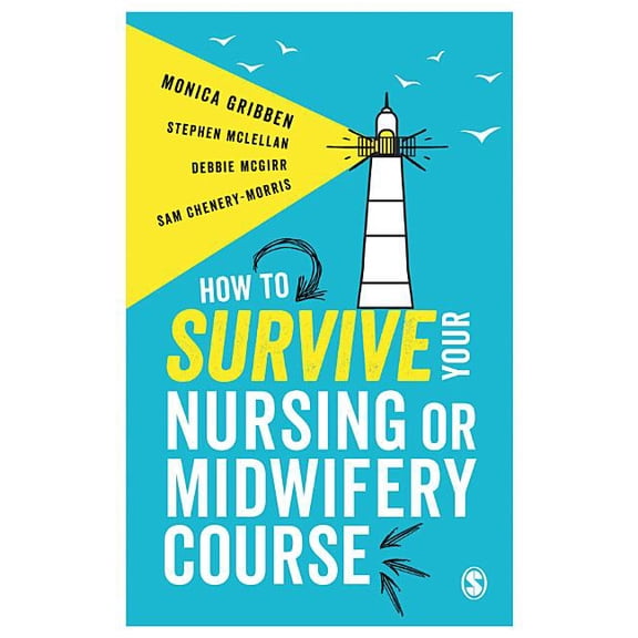 How to Survive your Nursing or Midwifery Course, (Paperback)