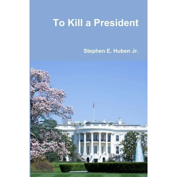 To Kill a President, (Paperback)