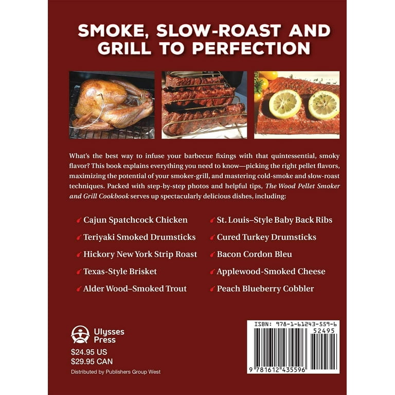 The Wood Pellet Smoker and Grill Cookbook Recipes and Techniques