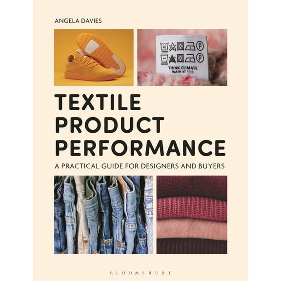 Textile Product Performance: A Practical Guide for Designers and Buyers, (Hardcover)