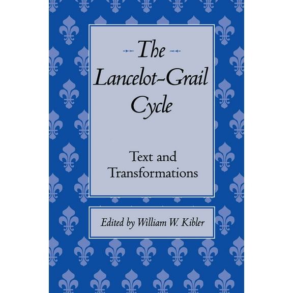 The Lancelot-Grail Cycle: Text and Transformations, (Paperback)