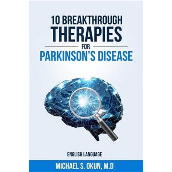 Pre-Owned 10 Breakthrough Therapies for Parkinson's Disease: English Edition (Paperback) 0692497412 9780692497418