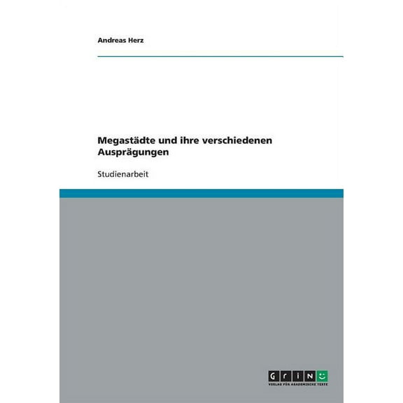 Megastädte und ihre verschiedenen Ausprägungen (Paperback)