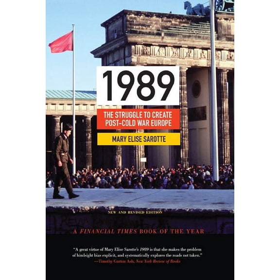 Princeton Studies in International Histo 1989: The Struggle to Create Post-Cold War Europe - Updated Edition, Book 147, (Paperback)