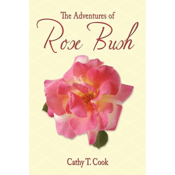 The Adventures of Rose Bush, (Paperback)
