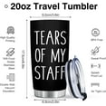 thumbnail image 6 of Shqiueos Funny Boss Gifts-Tears of My Staff 20 Oz Stainless Steel Tumbler Cup, Birthday Gifts for Boss, Boss Lady, Employer, Principal, Boss Day Christmas Gifts for Office Men Women, 6 of 6