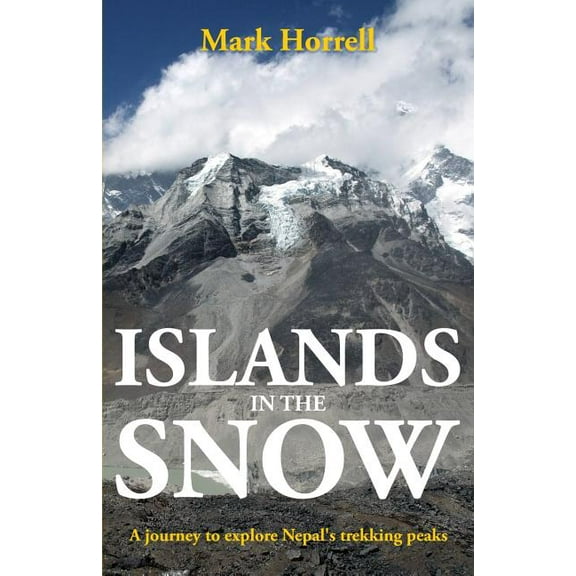Footsteps on the Mountain Diaries Islands in the Snow: A journey to explore Nepal's trekking peaks, Book 0, (Paperback)