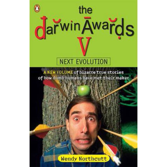 Pre-Owned The Darwin Awards V: Next Evolution (Paperback) 0143010336 9780143010333