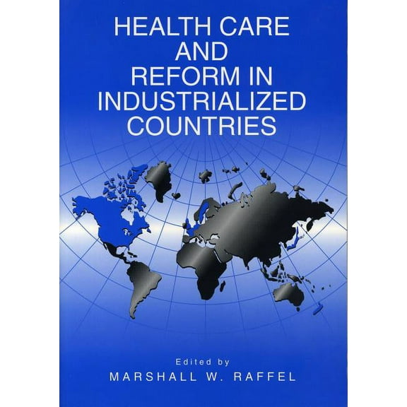 Health Care and Reform in Industrialized Countries, (Paperback)