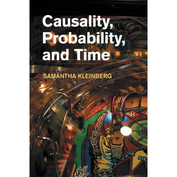 Causality, Probability, and Time, (Paperback)