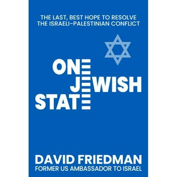 Pre-Owned One Jewish State: The Last, Best Hope to Resolve the Israeli-Palestinian Conflict with a Foreword by Mike Pompeo (Hardcover) 1630062944 9781630062941