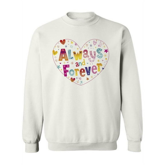 Always And Forever Design, Sweatshirt Women -Image by Shutterstock, Female Large