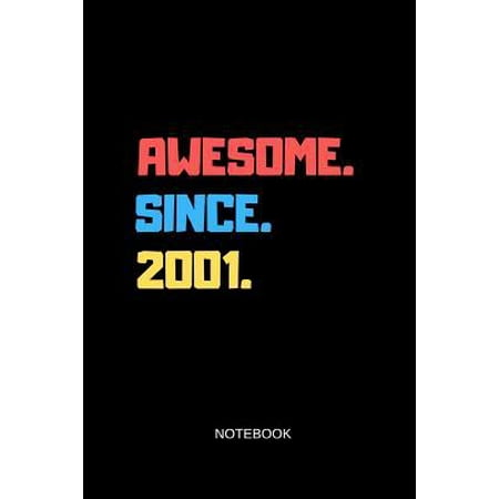 Awesome Since 2001 Notebook: Blank Journal 6x9 - Happy Birthday 18th Anniversary 18 Years Old Party Gift Idea