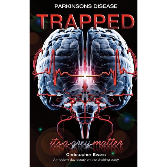 Parkinson's disease Trapped: it's a grey matter, (Paperback)