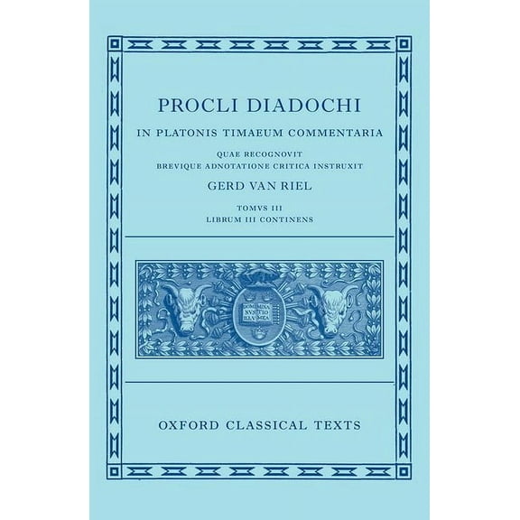 Oxford Classical Texts Proclus: Commentary on Timaeus, Book 3 (Procli Diadochi, in Platonis Timaeum Commentaria), (Hardcover)