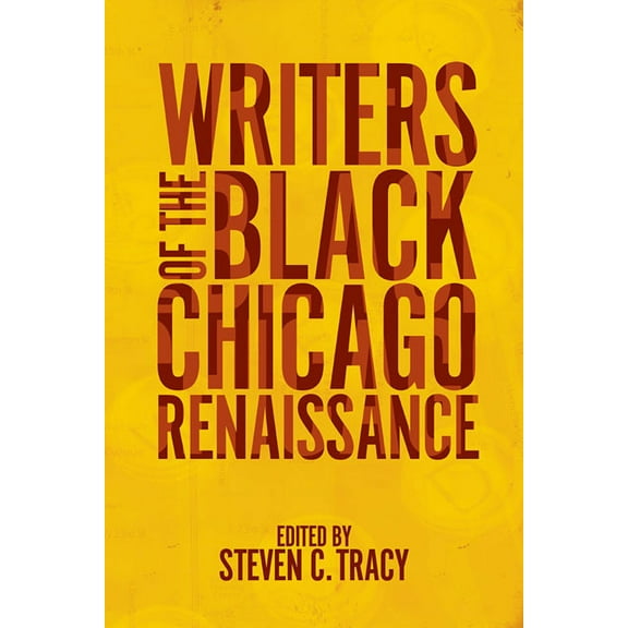 Writers of the Black Chicago Renaissance, (Paperback)