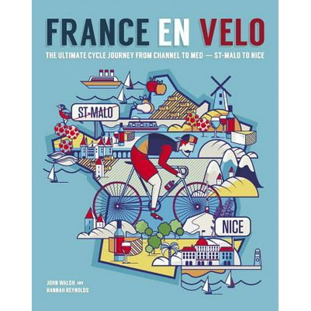France en velo : the ultimate cycle journey from channel to mediterranean - st. malo to nice: (Best Souvenirs From Nice France)